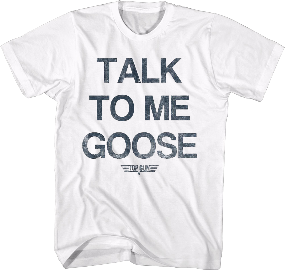 White Talk Me Goose Top Gun T-Shirts, Hoodie, Sweatshirt