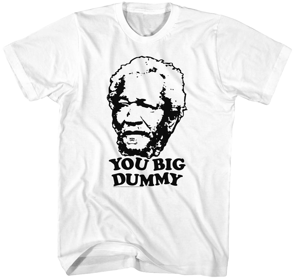 White You Big Dummy Sanford Son T-Shirts, Hoodie, Sweatshirt