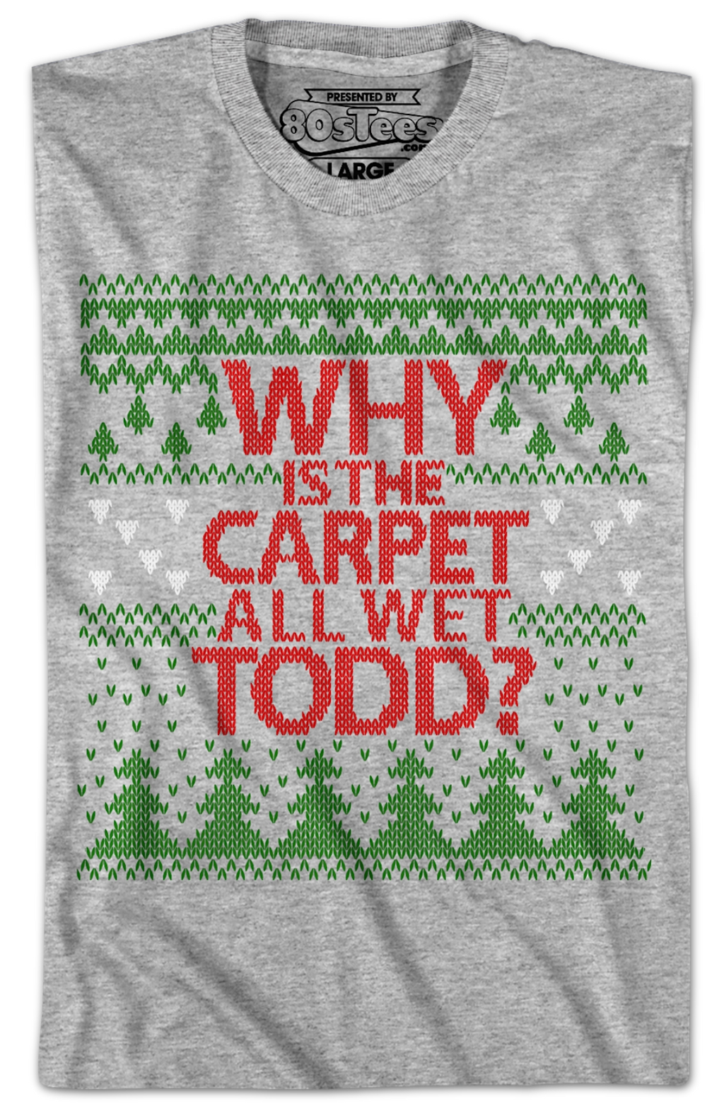 Why Is Carpet All Wet Todd Vacation T-Shirts, Hoodie, Sweatshirt