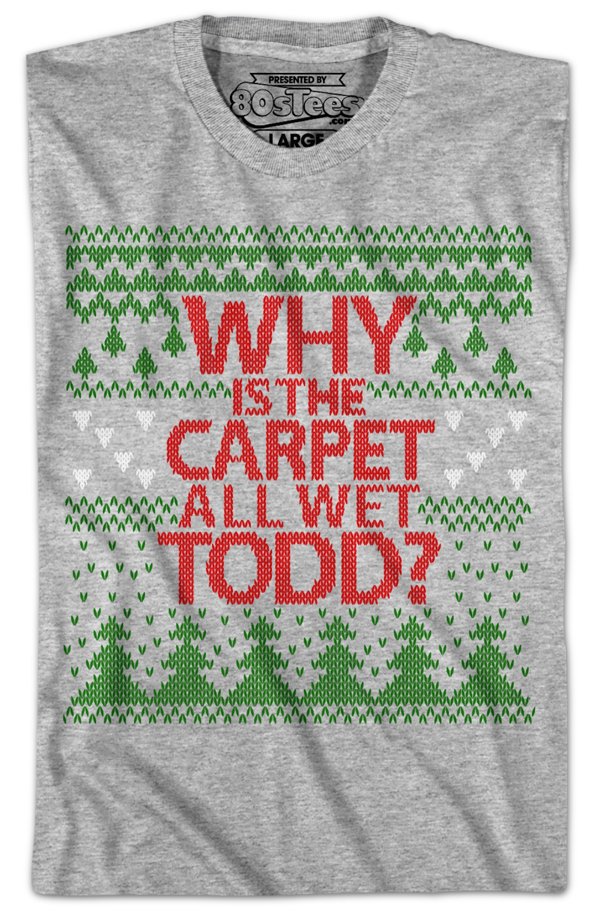 Why Is Carpet All Wet Todd Vacation T-Shirts, Hoodie, Sweatshirt