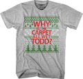 Why Is Carpet All Wet Todd Vacation T-Shirts, Hoodie, Sweatshirt