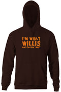 I'm What Willis Was Talkin' 'Bout Hoodie T-Shirts, Sweatshirt | CiraTrend.com (Image 1)