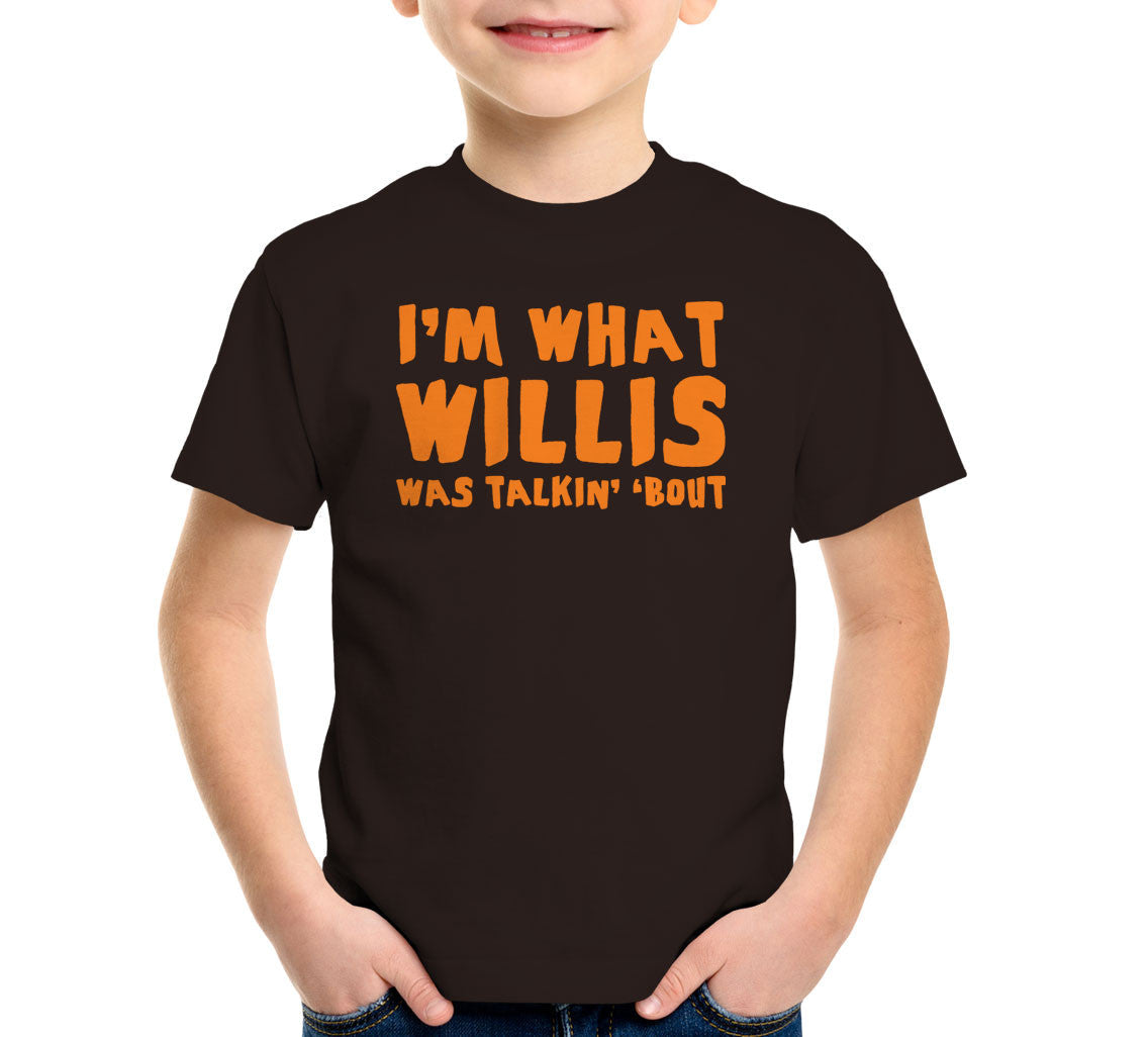 I'm What Willis Was Talkin' 'Bout T-Shirt Hoodie, Sweatshirt | CiraTrend.com (Image 5)