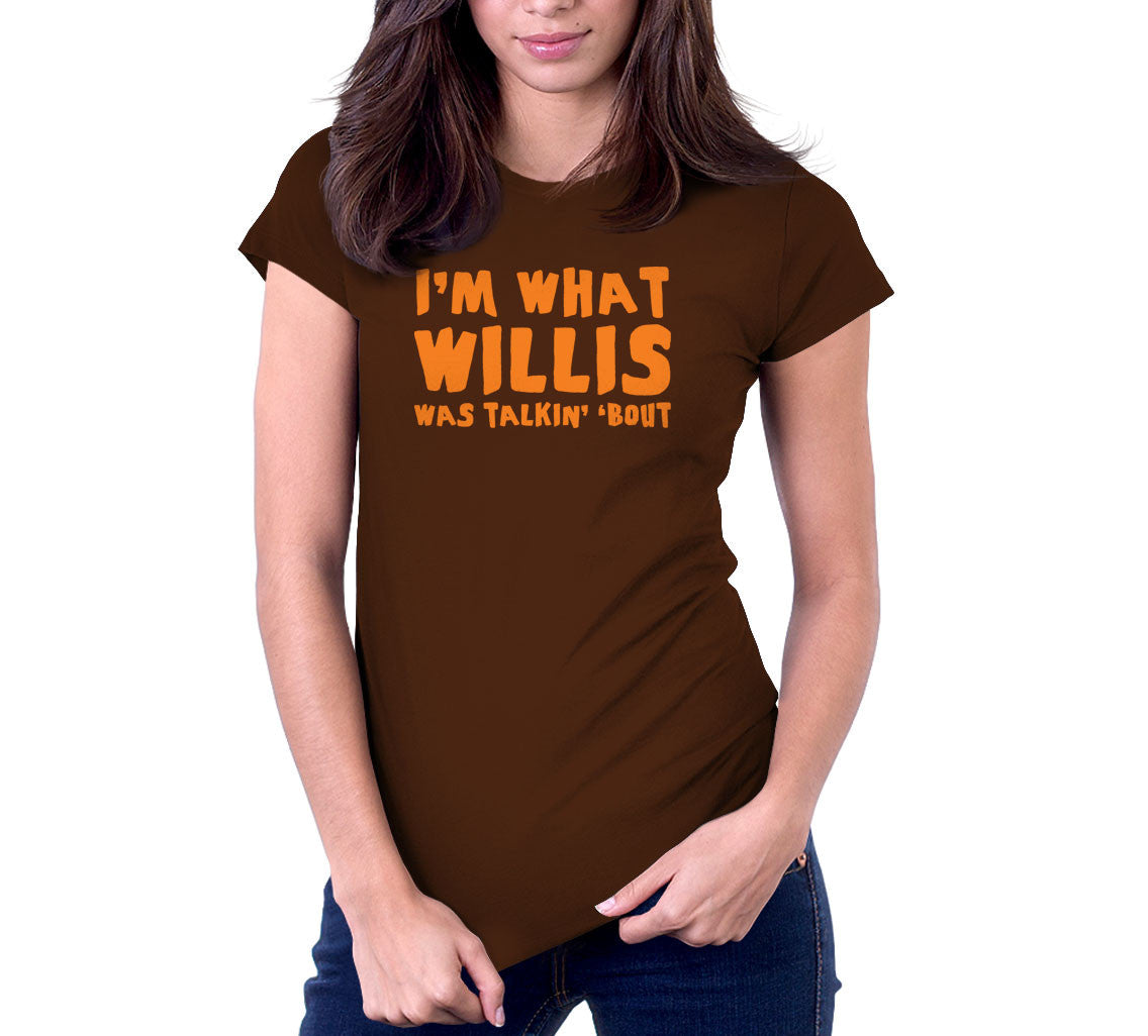 I'm What Willis Was Talkin' 'Bout T-Shirt Hoodie, Sweatshirt | CiraTrend.com (Image 4)