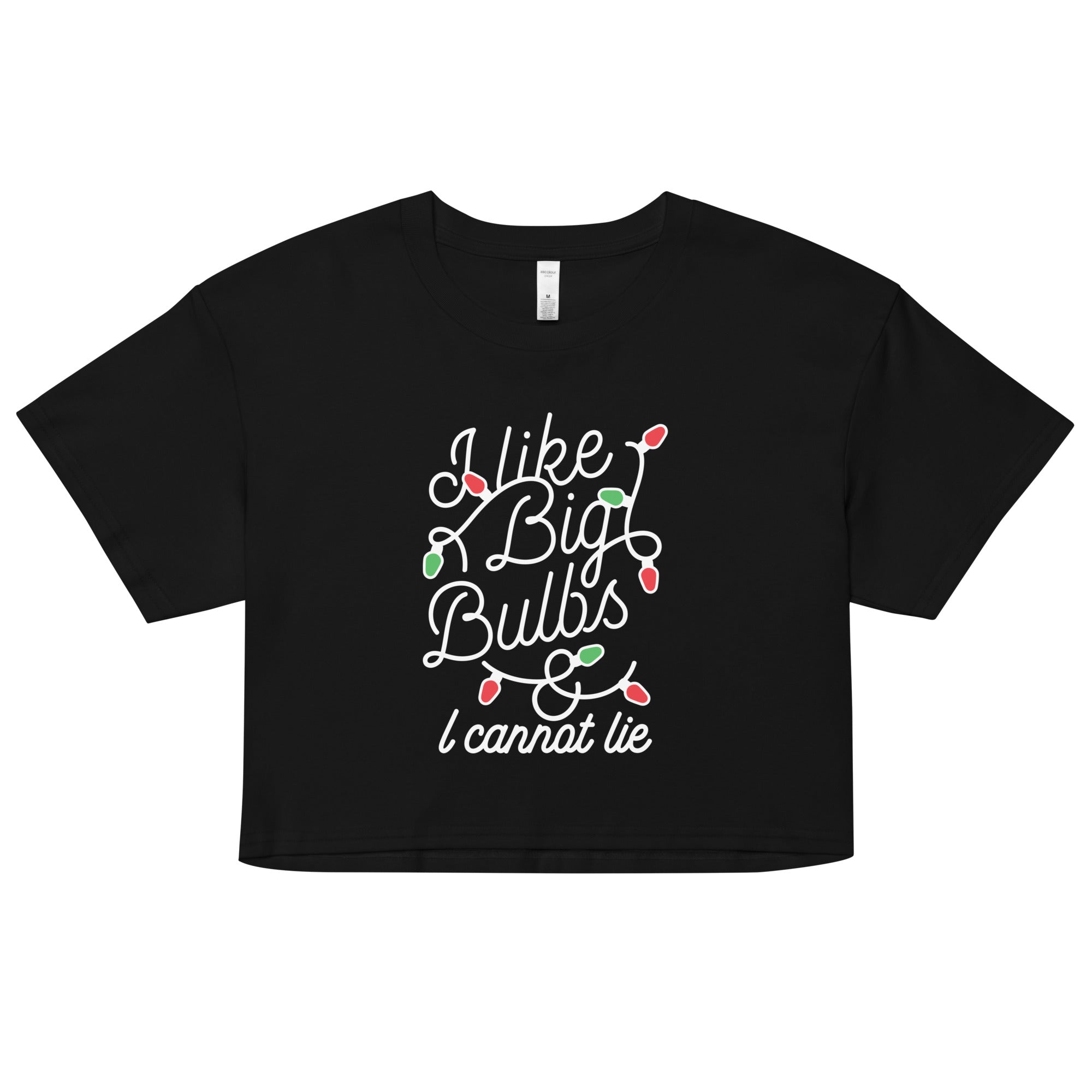 I Like Big Bulbs & I Cannot Lie Women's Crop Tee