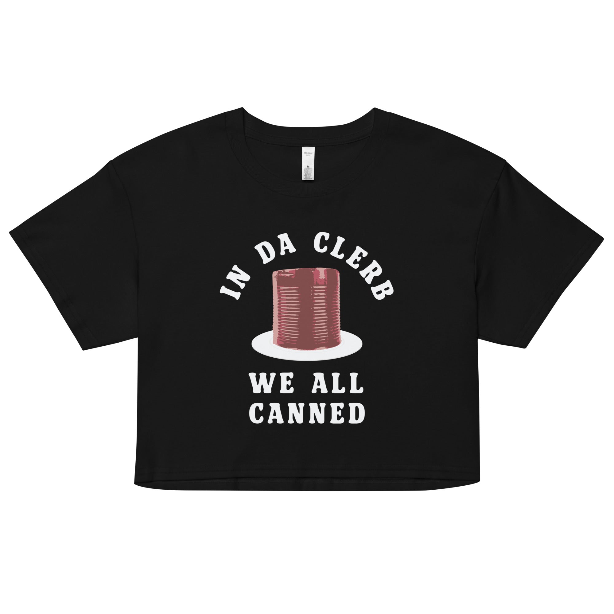 In Da Clerb We All Canned Women's Crop Tee