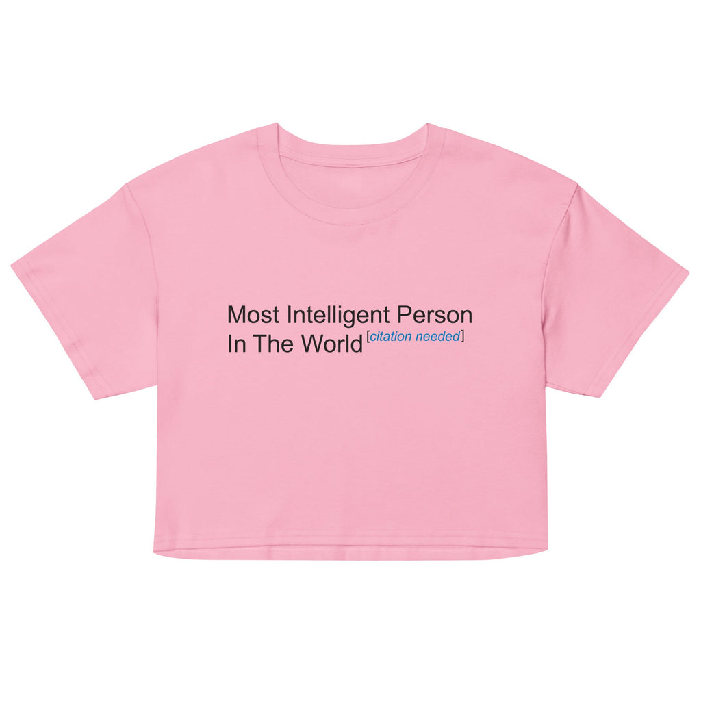 Most Intelligent Person in the World Citation Needed Women's Crop Tee