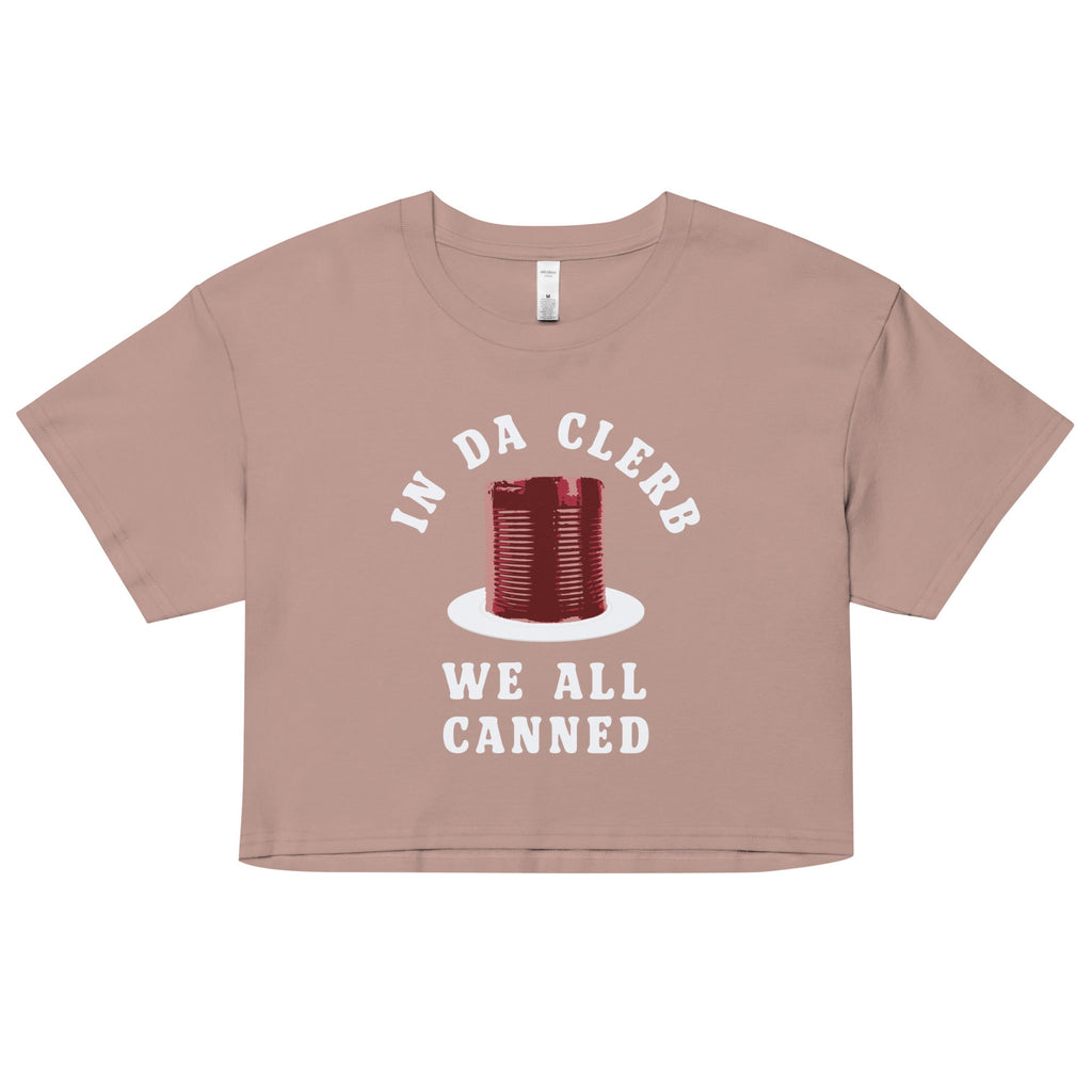 In Da Clerb We All Canned Women's Crop Tee