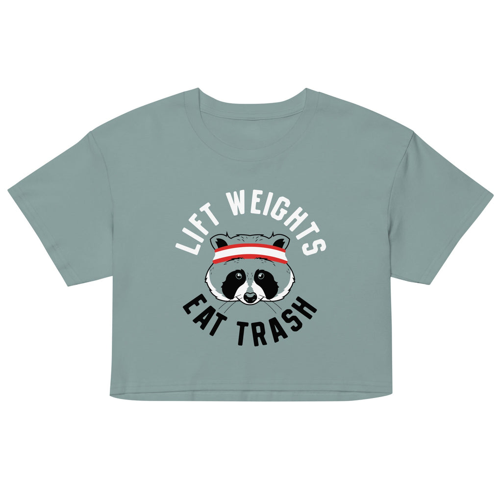 Lift Weights Eat Trash Women's Crop Tee