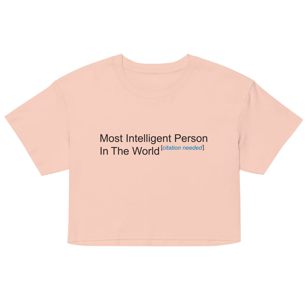 Most Intelligent Person in the World Citation Needed Women's Crop Tee