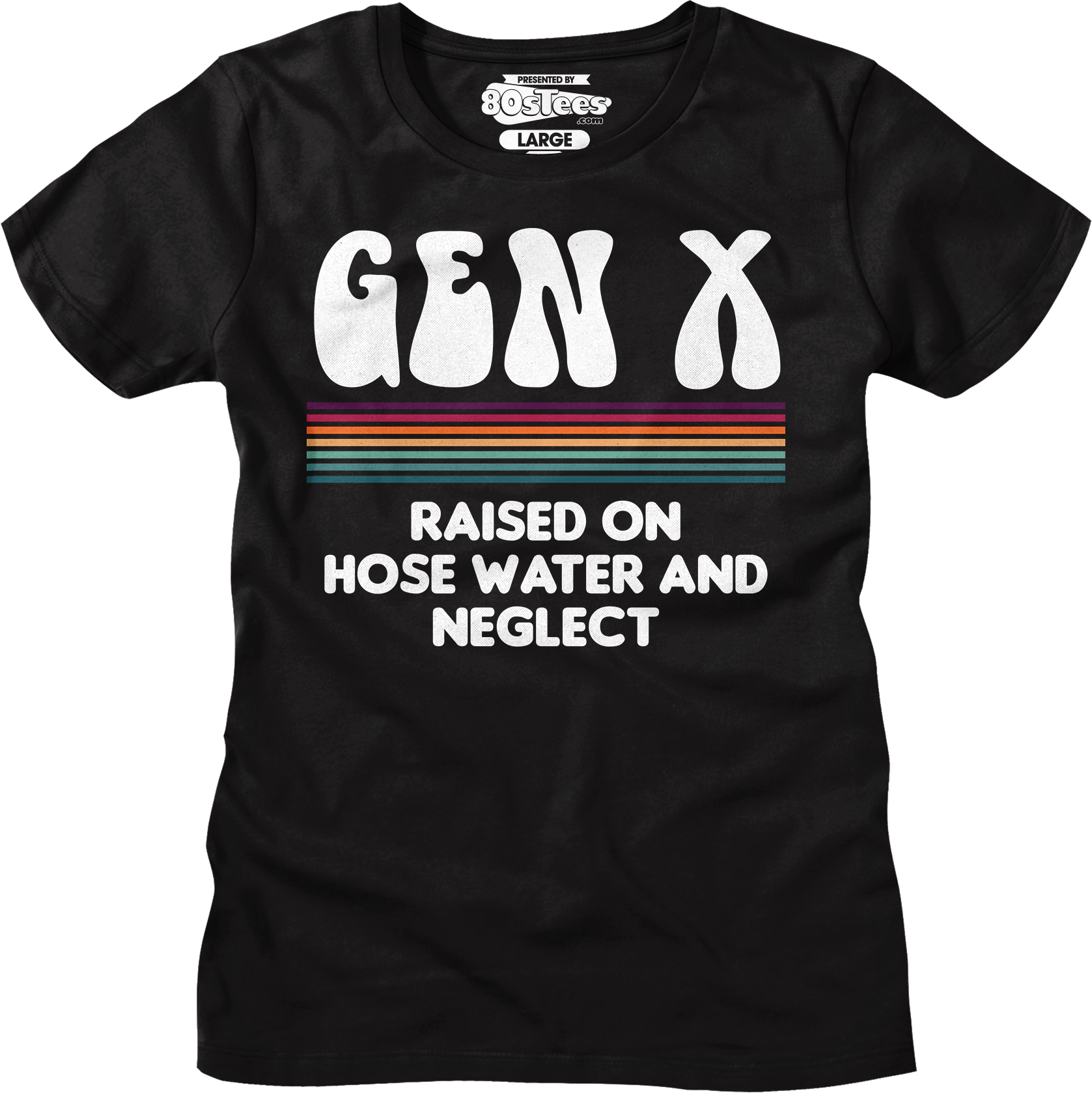 Womens Gen X Raised On Hose Water And Neglect Shirt Hoodie, Sweatshirt | CiraTrend.com (Image 1)