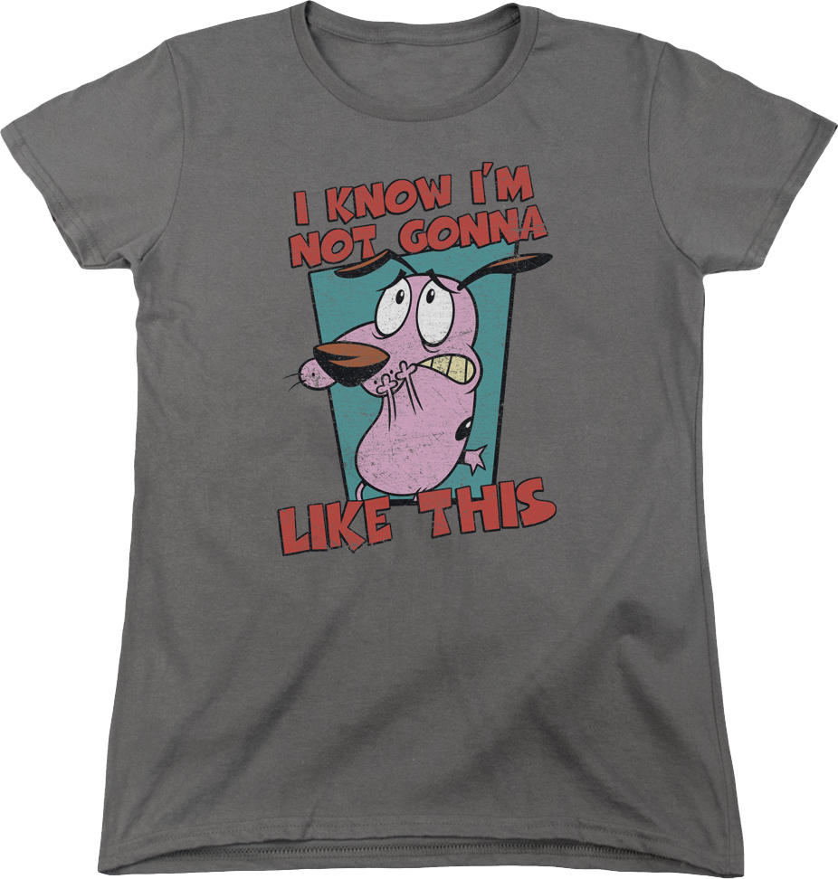 I Know I'M Not Gonna Like This Courage Cowardly Dog Shirt T-Shirts, Hoodie, Sweatshirt