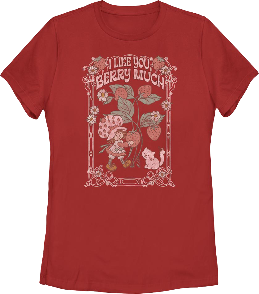 I Like You Berry Much Strawberry Shortcake Shirt T-Shirts, Hoodie, Sweatshirt