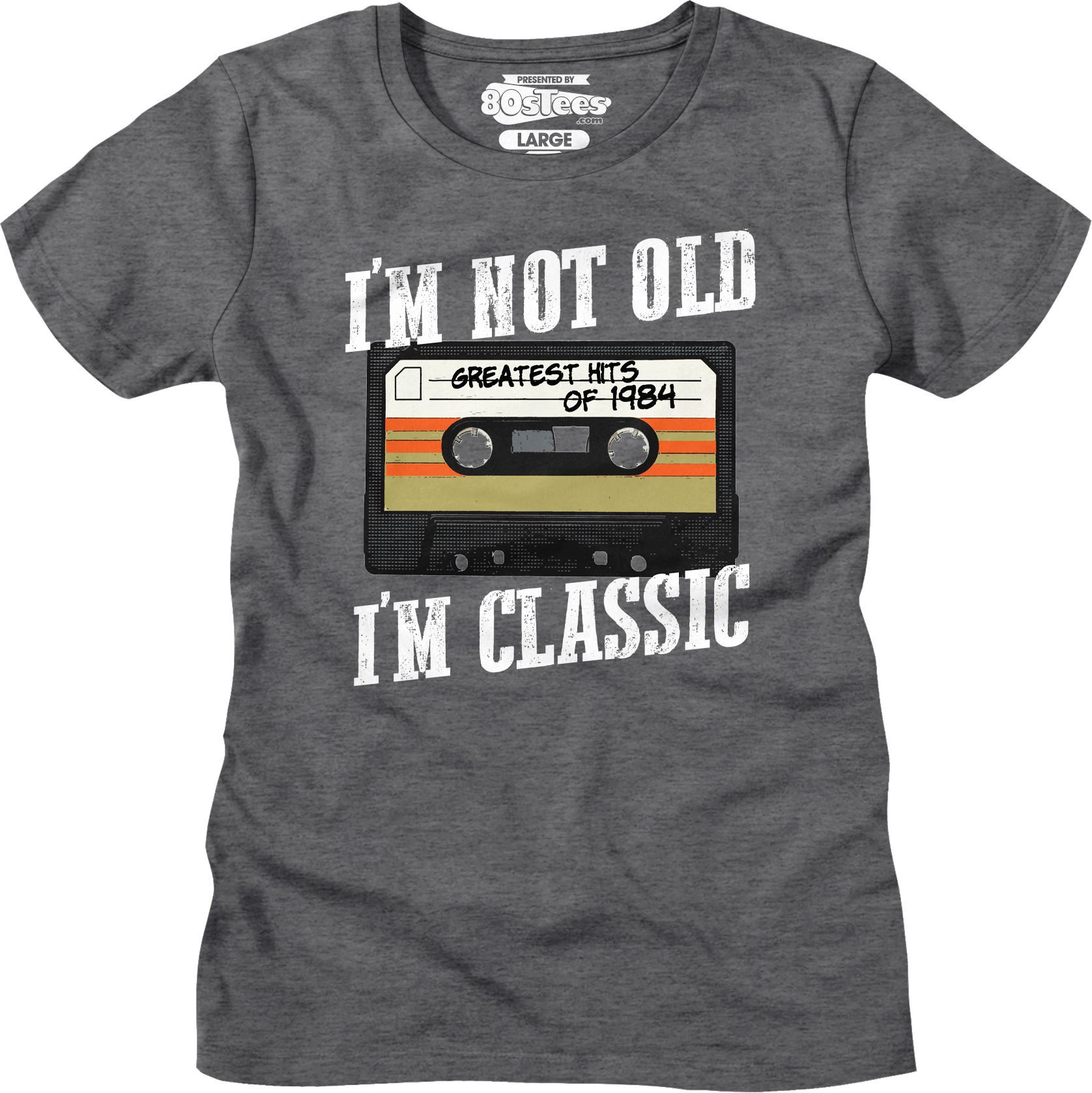 I'M Not Old I'M Classic Greatest Hits 1984 Shirt T-Shirts, Hoodie, Sweatshirt