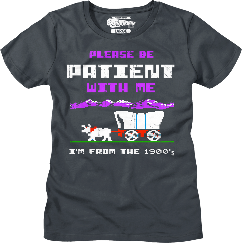 Womens Please Be Patient With Me I'm From The 1900's Shirt Hoodie, Sweatshirt | CiraTrend.com (Image 4)