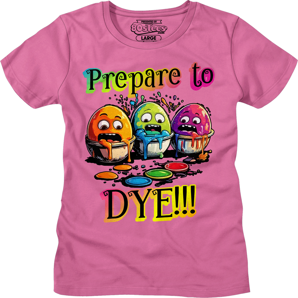 Womens Prepare To Dye Shirt Hoodie, Sweatshirt | CiraTrend.com (Image 3)