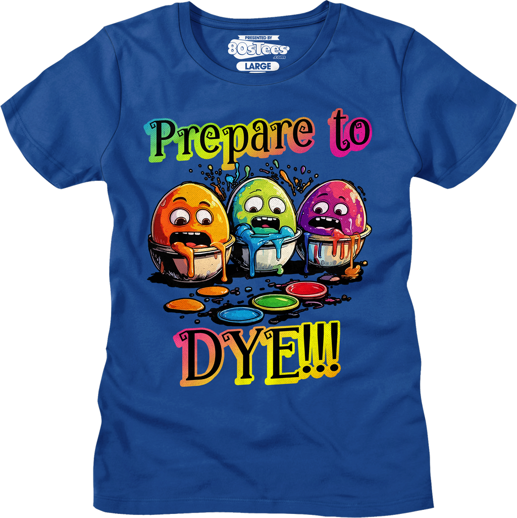 Womens Prepare To Dye Shirt Hoodie, Sweatshirt | CiraTrend.com (Image 5)