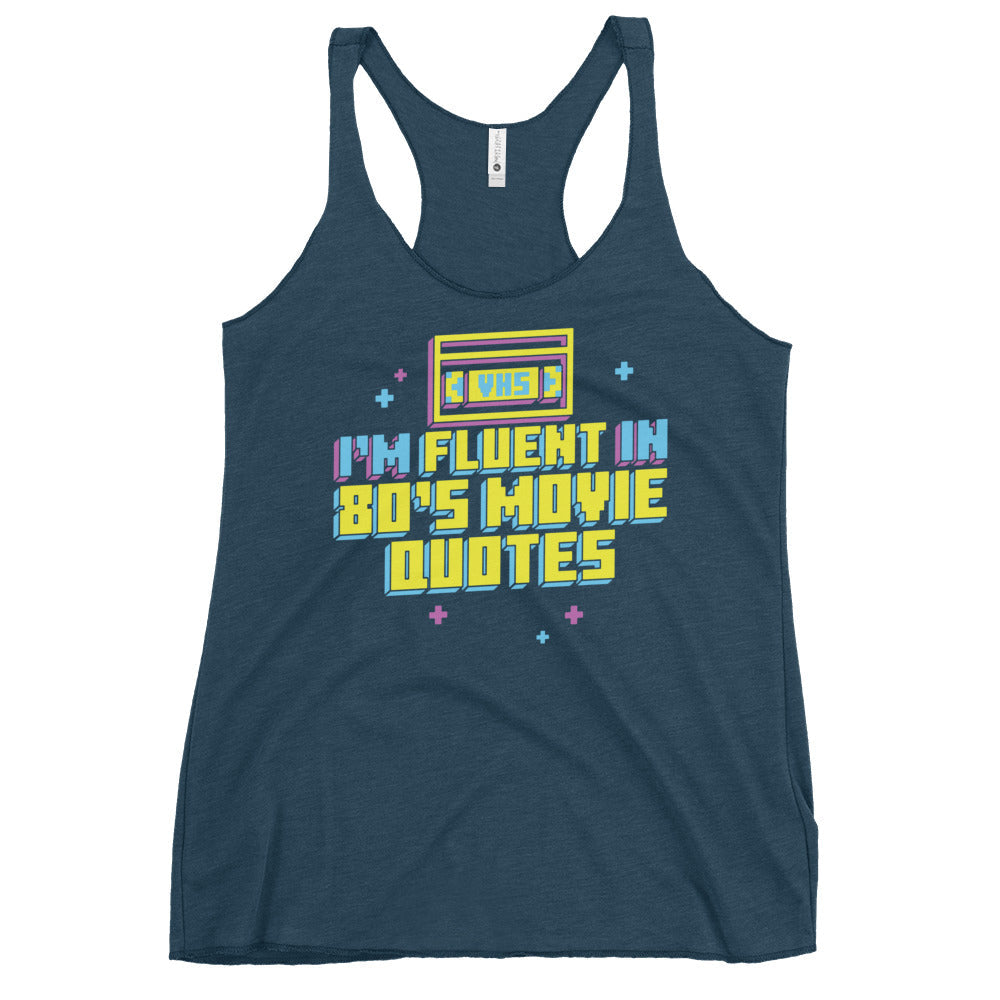 I'm Fluent In 80's Movie Quotes Women's Racerback Tank