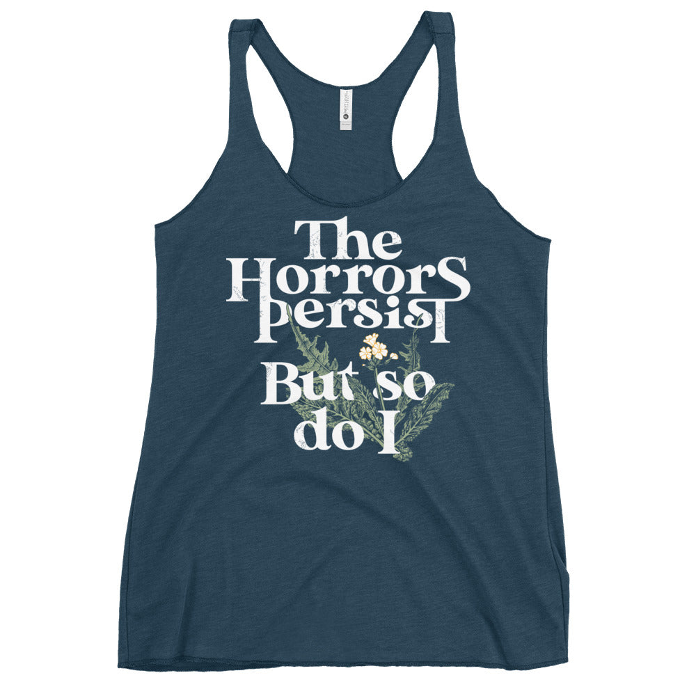 The Horrors Persist But So Do I Women's Racerback Tank