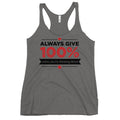 Always Give 100%, Unless You're Donating Blood Women's Racerback Tank