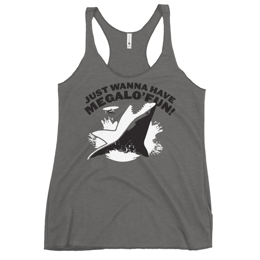 Just Wanna Have Megalo' Fun! Women's Racerback Tank