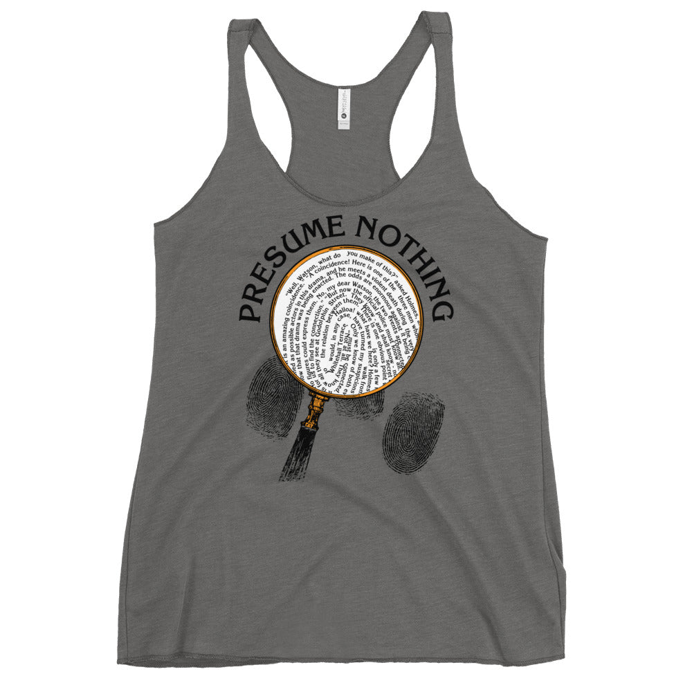 Presume Nothing Women's Racerback Tank