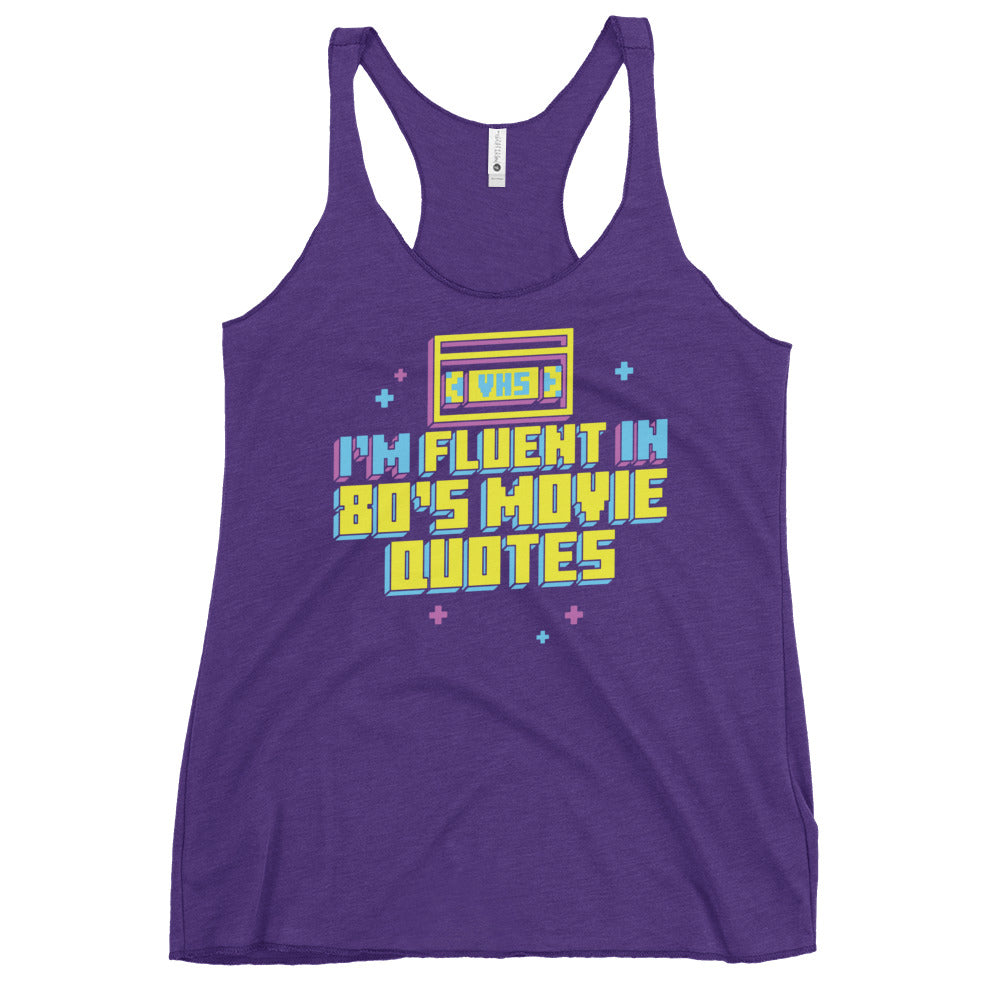 I'm Fluent In 80's Movie Quotes Women's Racerback Tank