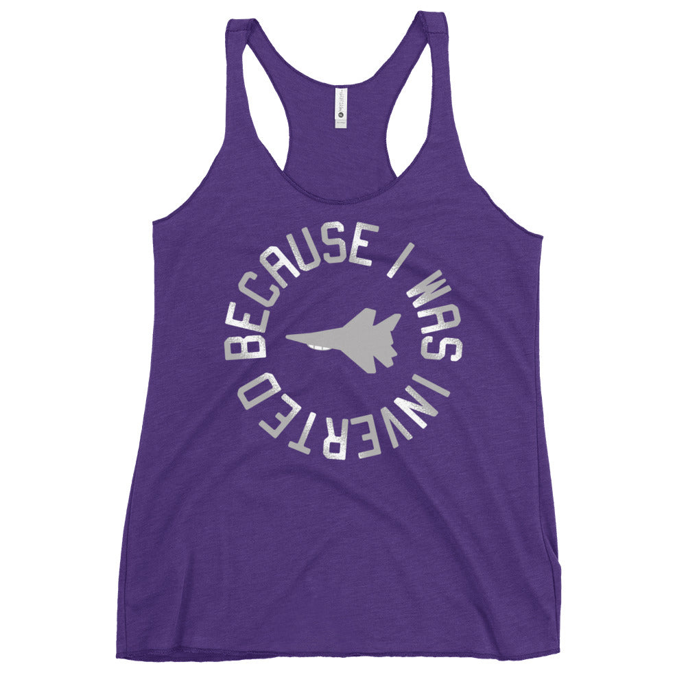 Because I Was Inverted Women's Racerback Tank