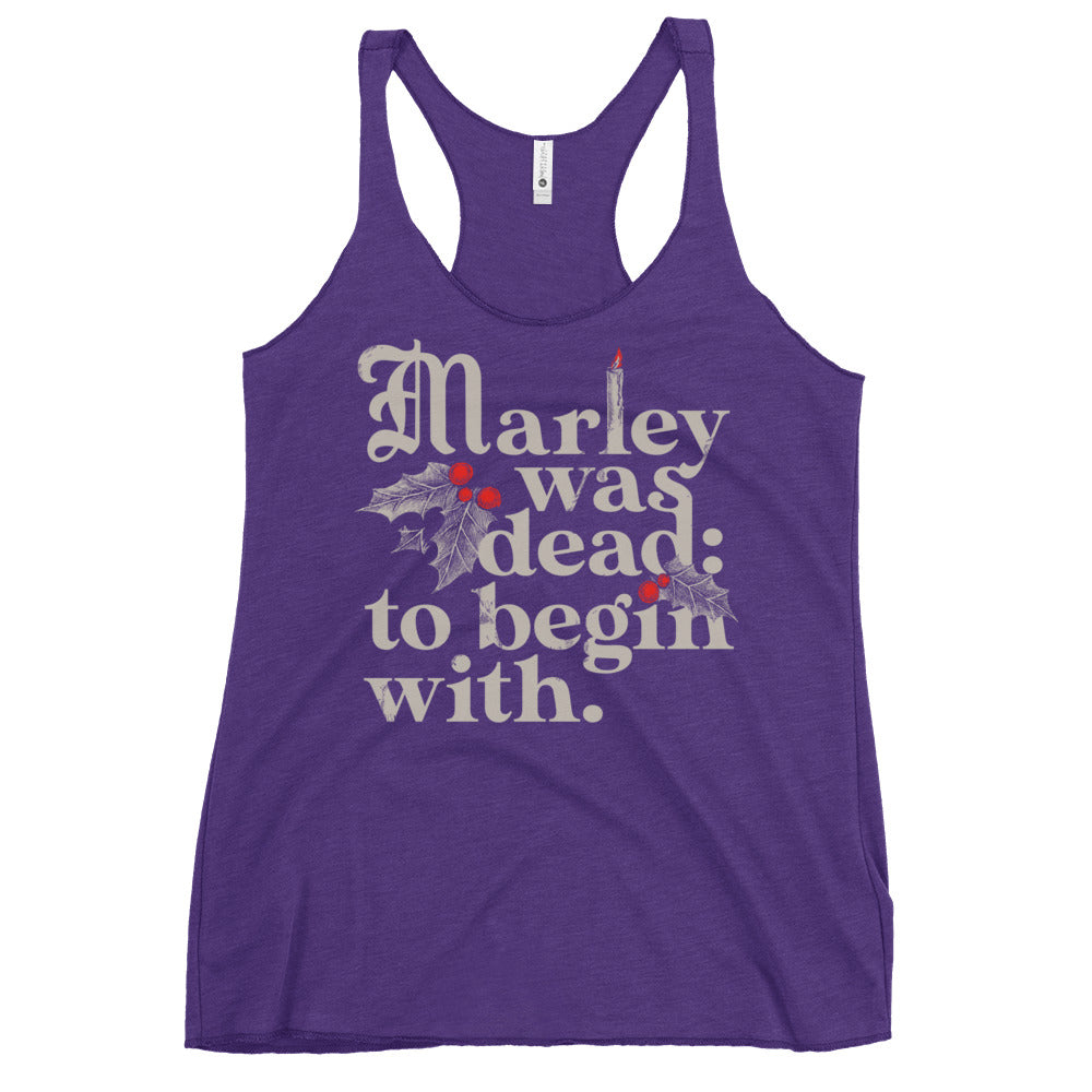 Marley Was Dead: To Begin With Women's Racerback Tank