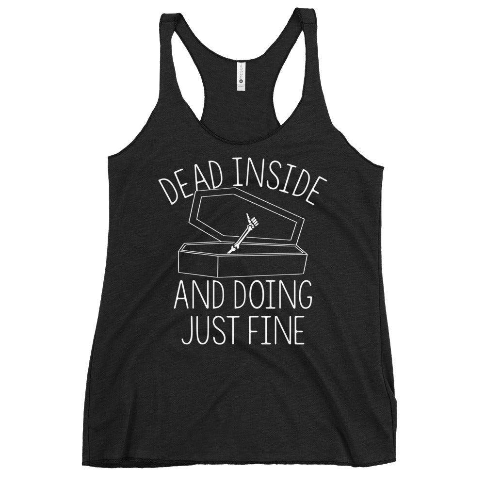 Dead Inside And Doing Fine Women's Racerback Tank