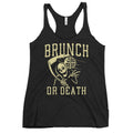 Brunch Or Death Women's Racerback Tank