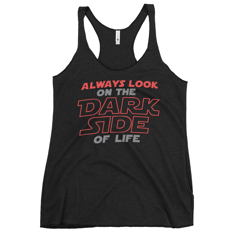 Always Look On The Dark Side Of Life Women's Racerback Tank