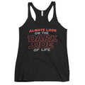 Always Look On The Dark Side Of Life Women's Racerback Tank