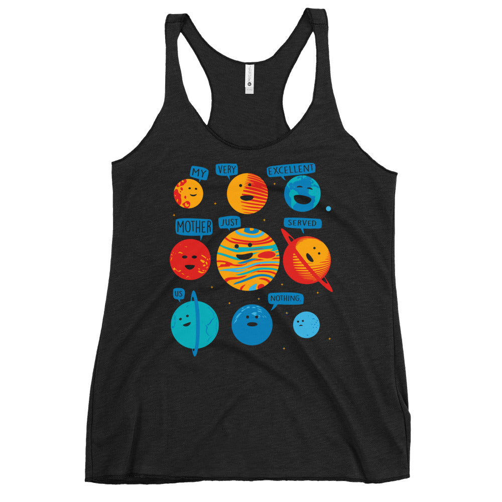My Very Excellent Mother Just Served Us Nothing Women's Racerback Tank
