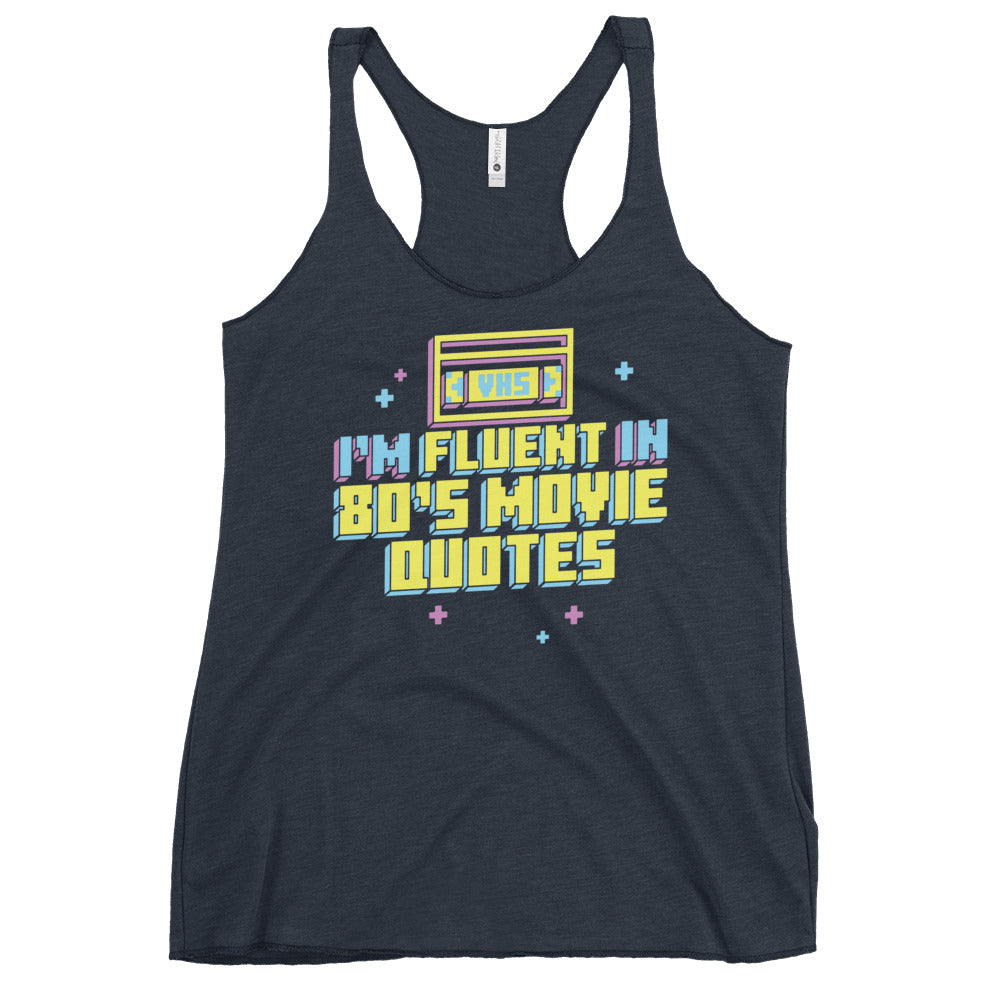 I'm Fluent In 80's Movie Quotes Women's Racerback Tank