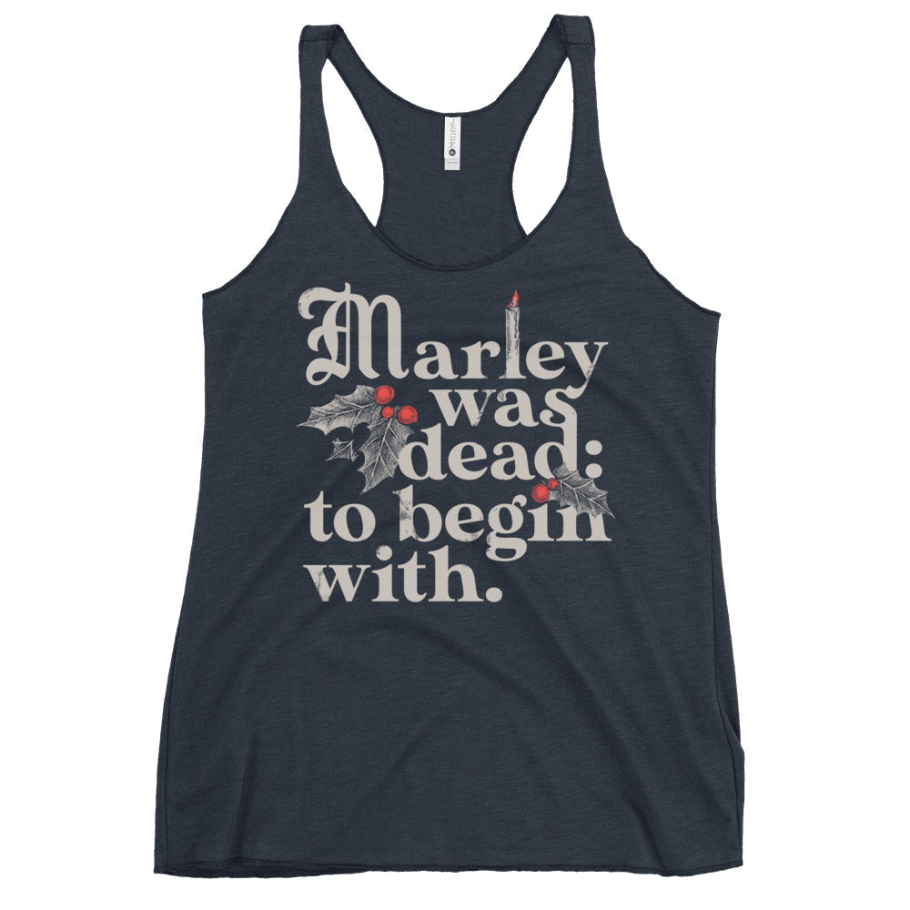 Marley Was Dead: To Begin With Women's Racerback Tank