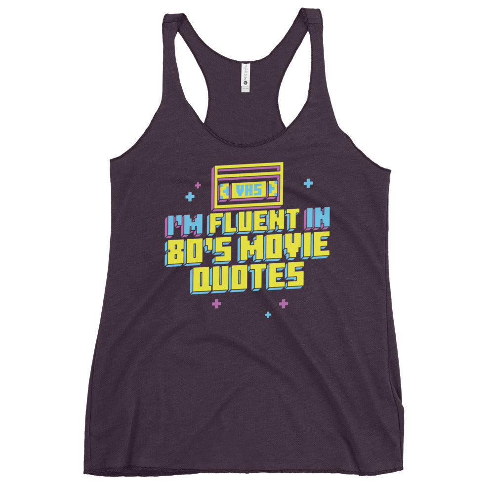 I'm Fluent In 80's Movie Quotes Women's Racerback Tank