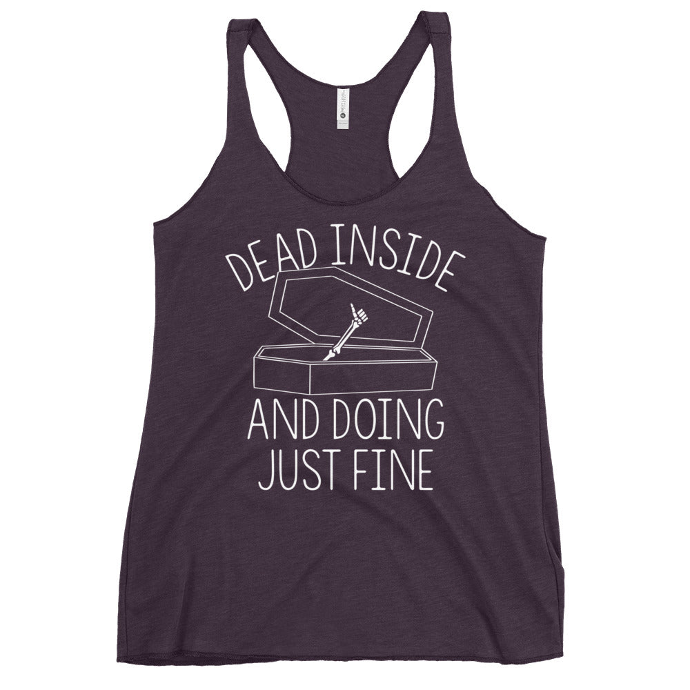 Dead Inside And Doing Fine Women's Racerback Tank