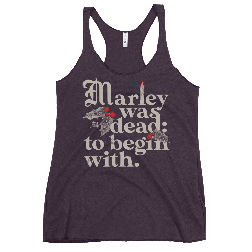Marley Was Dead: To Begin With Women's Racerback Tank