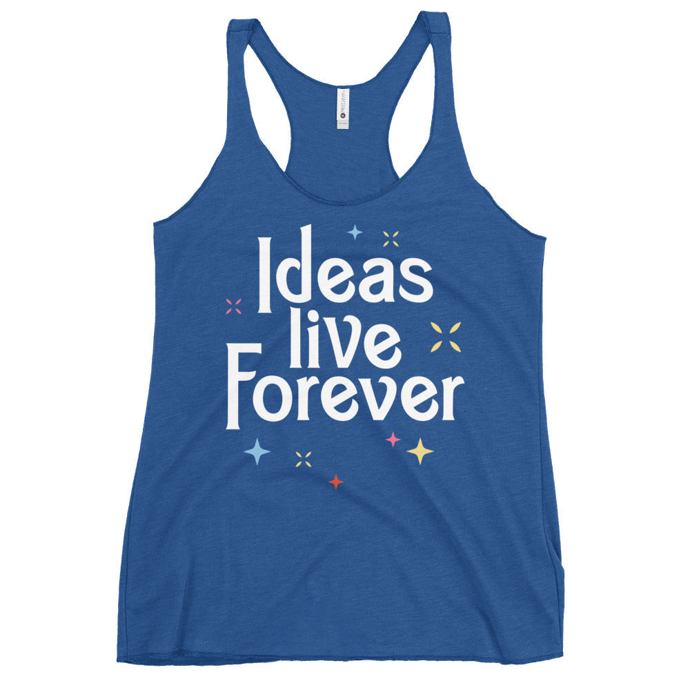 Ideas Live Forever Women's Racerback Tank