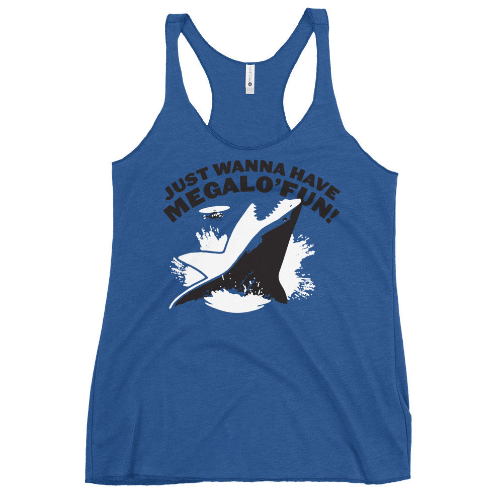 Just Wanna Have Megalo' Fun! Women's Racerback Tank