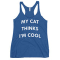 My Cat Thinks I'm Cool Women's Racerback Tank