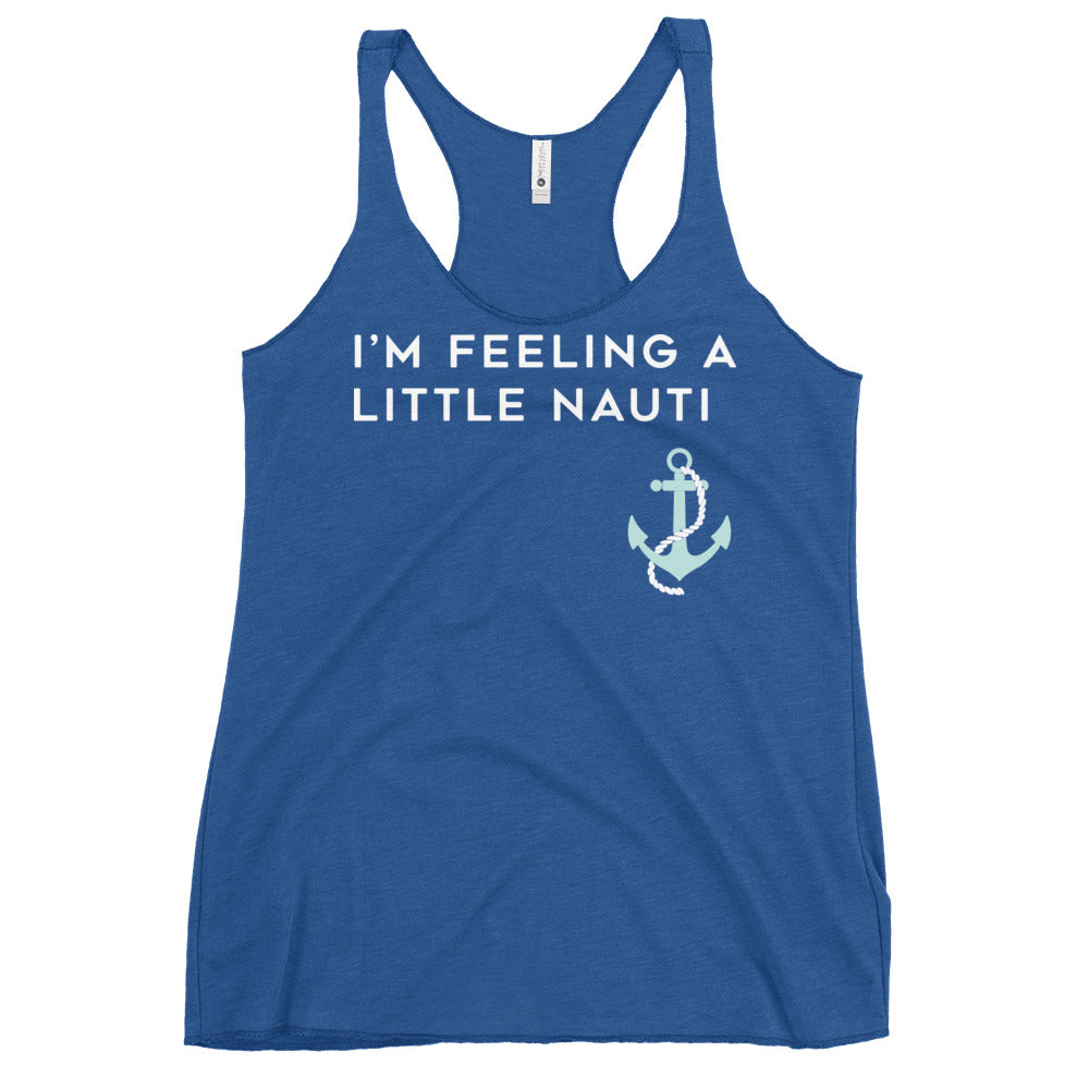I'm Feeling A Little Nauti Women's Racerback Tank
