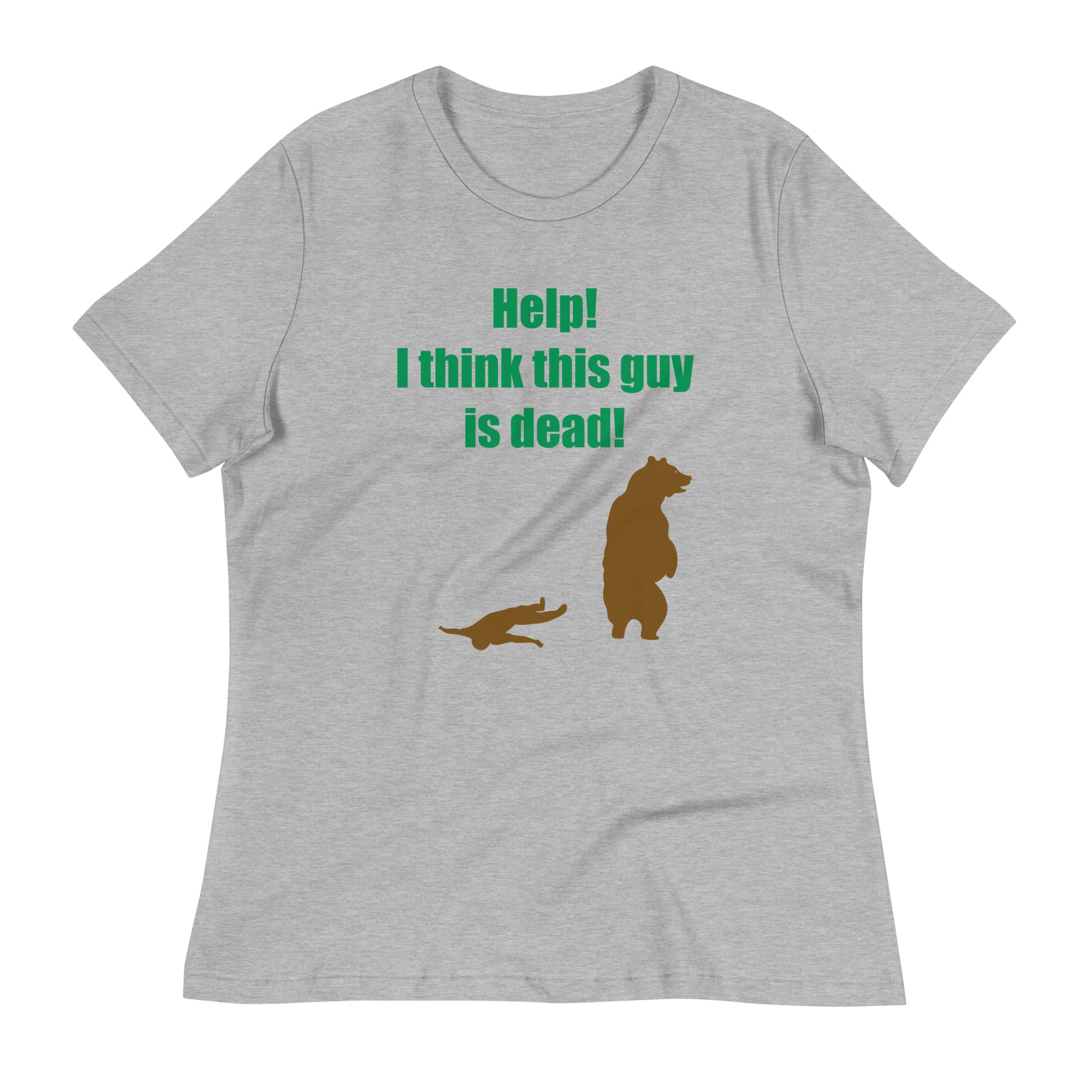 Help! I Think This Guy Is Dead! Women's Signature Tee