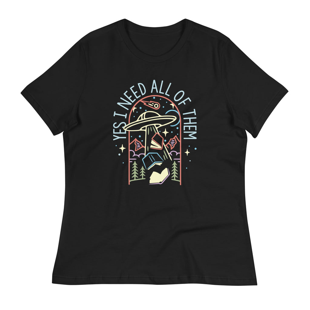 Yes I Need All Of Them Women's Signature Tee