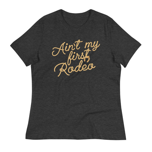 Ain't My First Rodeo Women's Signature Tee