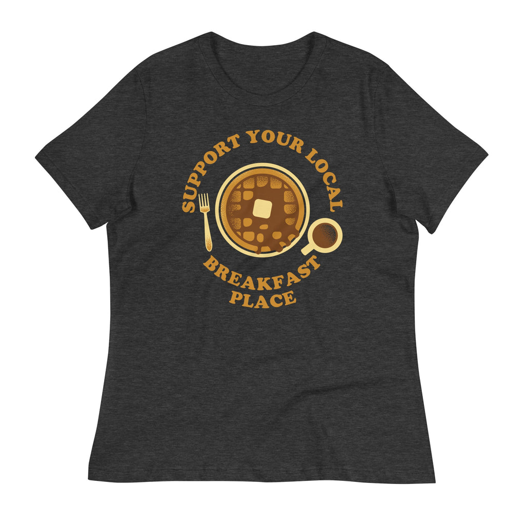 Support Your Local Breakfast Place Women's Signature Tee