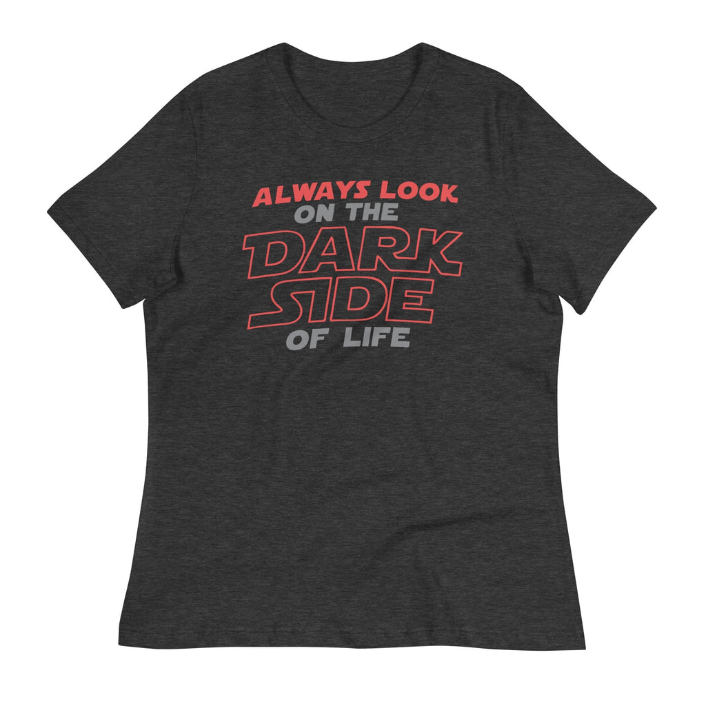 Always Look On The Dark Side Of Life Women's Signature Tee