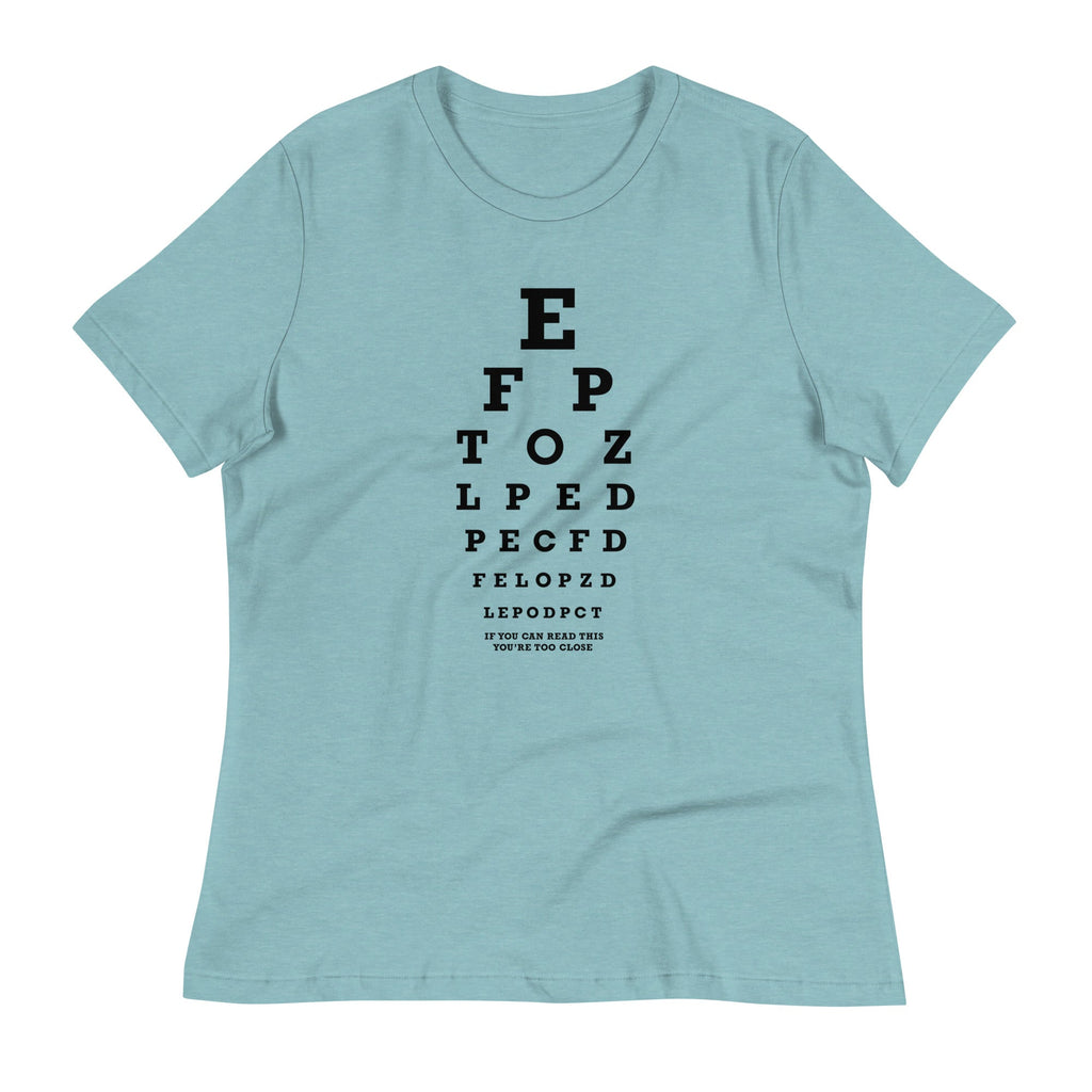 Too Close Eye Chart Women's Signature Tee