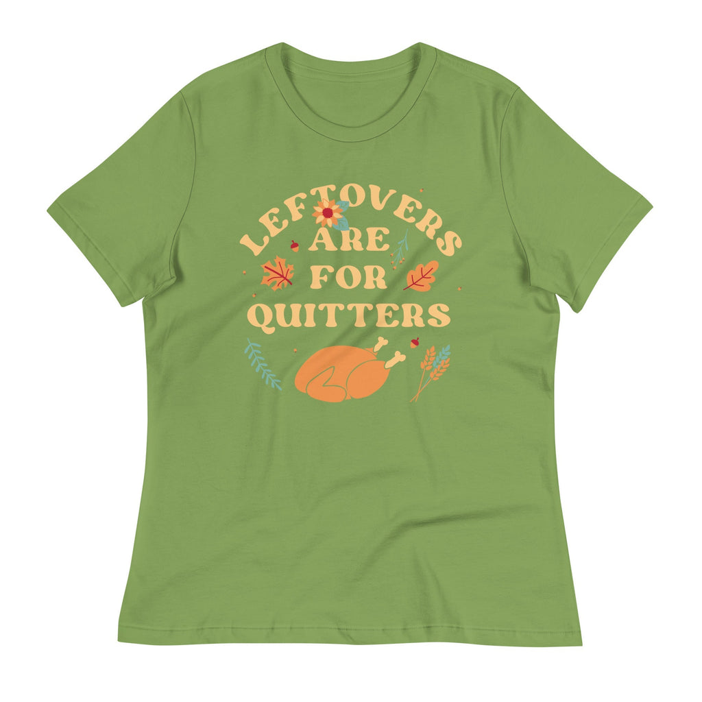 Leftovers Are For Quitters Women's Signature Tee
